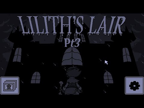 Let's play Lilth Lair Pt3