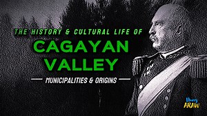 KASAYSAYAN NG CAGAYAN VALLEY REGION 'Ang Dakilang Lambak' Isang-oras nang Purong-Cagayan Valley Region History, Beginnings and Cultural Life! #NuevaVizcayaHistory #BatanesHistory #IsabelaHistory #CagayanHistory #QuirinoHistory #CagayanProvinces #NungAraw #OriginsOfFilipinoPlaces | Nung Araw