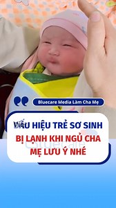 272K views · 875 reactions | Dấu hiệu trẻ sơ sinh bị lạnh khi ngủ, ba mẹ lưu ý nhé #mevabe #nuoiconthongminh #chamsoctresosinh #embe #tresosinh #lamme #Bluecare #mebim #landaulamme #xuhuong #bluecare #nuoicondungcach #chamsocbesosinh #chamsocmesausinh #nuoiconkhoahoc #baby | Bluecare - Chăm sóc sức khỏe toàn diện tại nhà | Facebook