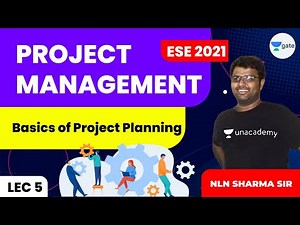 Basics of Project Planning | L:5 | Project Management | ESE 2021 | NLN Sir