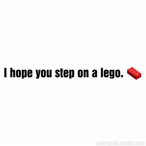 I Hope You Step on a LEGO | Know Your Meme