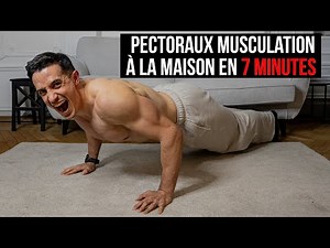 Musculation des Pectoraux en 7 Minutes à la Maison !!