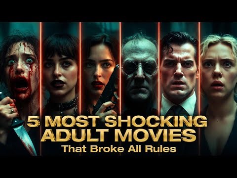 Top 5 MOST SHOCKING ADULT MOVIES That Broke All Rules | 18+ adult movies to watch on Netflix