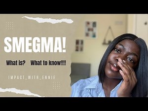 SMEGMA II What is and What to know about it II Care