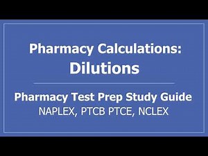 Pharmacy Calculations: Dilutions - Pharmacy Math PTCB PTCE NAPLEX NCLEX Test Prep CPhT Technician