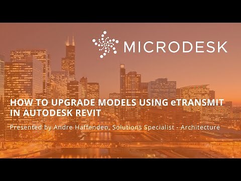 How to Upgrade Models Using eTransmit in Autodesk Revit