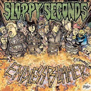 Sloppy Seconds - Endless Bummer