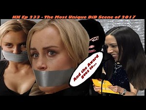 KK Ep 233 - The Most Unique DiD Scene of 2017