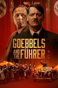 Goebbels and the Führer (2024) - Movie