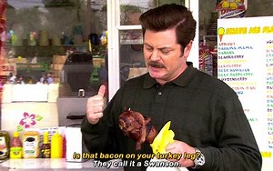 Is that bacon on your turkey leg? They call it a Swanson. | Ron Swanson Daily Quotes