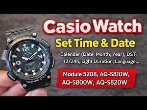 Casio Watch Set Time & Date | Casio Tough Solar Illuminator AQ-S810W Module 5208 Time Settings