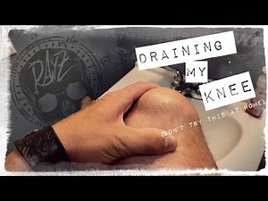 Draining My Own Knee