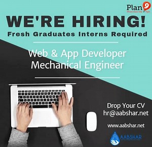 Aabshar is on the lookout for new fresh #interns. Someone awesome who is determined, ambitious and eager to learn & grow. If that’s you, then drop us your resume with a Subject line that you are applying for at hr@aabshar.net. Stipends will also be given to worthy candidates. Duration: 6 Months, Office: Arfa Software Technology Park LHR and Time: Flexible. | Plan9 - PITB's Tech Incubator
