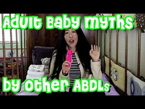 Adult Baby MYTHS from other ABDLs