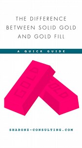 What is the difference between solid gold and gold fill? — Sharon Z Consulting