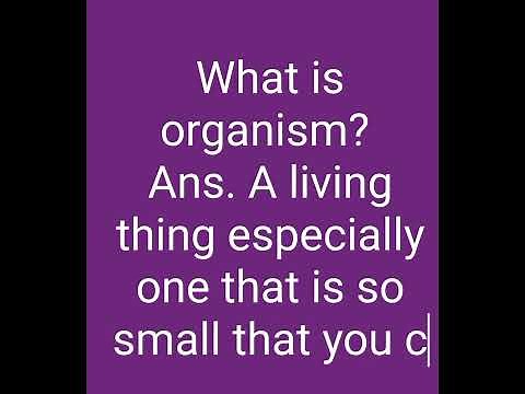 What is organism? Definition of organism? Define organism ||