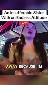 An Insufferable Sister With an Endless Attitude#bodycam #police #cops #viral