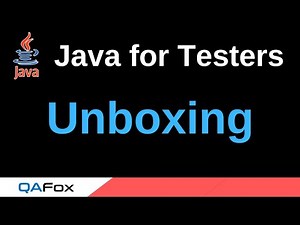Java for Testers - Part 136 - Unboxing