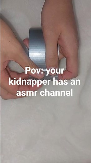 Pov: you are getting kidnapped but your kidnapper has an asmr channel ASMR #asmr #tape