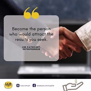 Jim Cathart, entrepreneur, said that in order to get your needed results, you need to adapt the qualities needed to get the results. | Usapang Pera