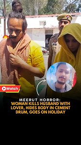 In a horrifying crime that has shaken Meerut, Uttar Pradesh, a woman & her lover allegedly murdered her husband, dismembered his body, and sealed the remains in a cement-filled drum before going on a vacation, police revealed on Tuesday. The victim, Saurabh Rajput (29), a merchant navy employee, was reported missing on March 4. According to police reports, on March 4, Muskan and Sahil stabbed Saurabh to death. They then chopped up his body, placed the remains in a drum, and sealed it with cement