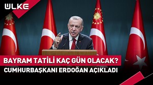 #SONDAKİKA Bayram tatili kaç gün olacak? Cumhurbaşkanı Erdoğan açıkladı! #haber | ÜLKE TV