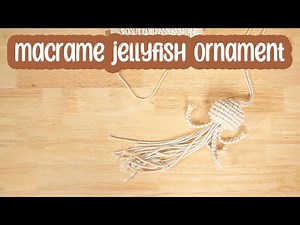"How to make a macrame jellyfish decoration