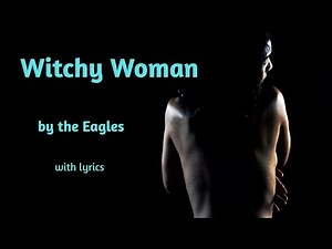 Witchy Woman by the Eagles with lyrics