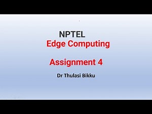 NPTEL Edge Computing Week 4 Assignment 4