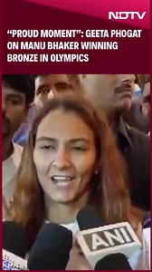 “Proud Moment” Geeta Phogat Congratulates Manu Bhaker On Winning Bronze In Paris Olympics 2024 | NDTV