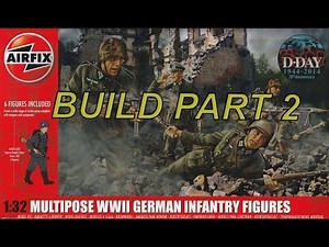 Plastic Soldier Review PART 2: AIRFIX WW2 GERMAN INFANTRY 1/32 MULTIPOSE