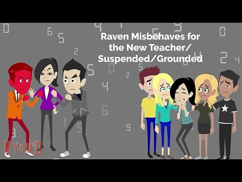Raven Misbehaves for the New Teacher/Suspended/Grounded