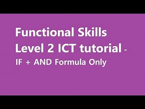 Functional Skills Level 2 ICT tutorial - IF + AND Formula Only