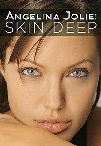 Angelina Jolie: Skin Deep (2015)
