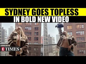Sydney Sweeney Soars The Temperature With Topless Move; Shuts Down Body Shamers In New Video | WATCH