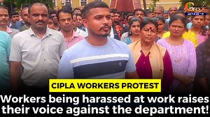 Cipla Workers Protest. Workers being harassed at work raises their voice against the department! #Goa #GoaNews #protest #Cipla #workers #harassed | In Goa 24x7