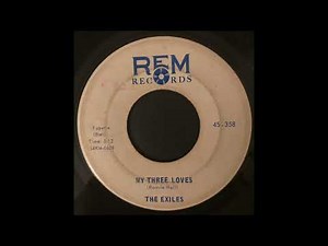 The Exiles - My Three Loves - REM - 1965 - Richmond KY Legends!