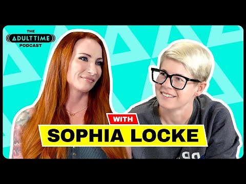 SOPHIA LOCKE: Fantasy Fulfillment, Euro P*rn, & Swallowing 122 Loads | The Adult Time Podcast