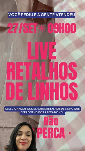 Se programem Live Shop banca Retalhos de Linho dia 27/09 sexta feira às 09:00. Participação da @minhamaecosturaoficial | Empório dos Tecidos