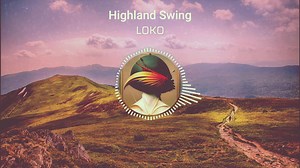 LOKO - Highland Swing (Original Mix) Stream or Download: https://loko.fanlink.to/LGH | Loko | Facebook