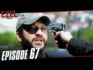 Ezel - Episode 67 | Full HD with English Subtitles | Turkish Drama