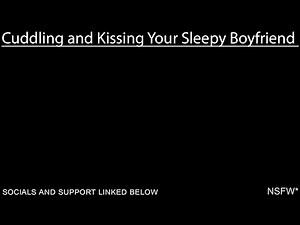 Cuddling Your Sleepy Boyfriend [Making Out] [NSFW?] ASMR Roleplay