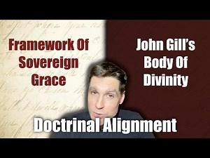 42 Gill's Divinity Aligned With The Framework Of Sovereign Grace (Bible Doctrine)
