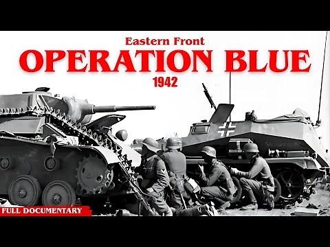 Fall Asleep To ENTIRE History of OPERATION BLUE (Case Blue) | 1942 Eastern Front | WW2 Documentary