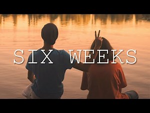 SIX WEEKS (A Roads We Go Feature Film)