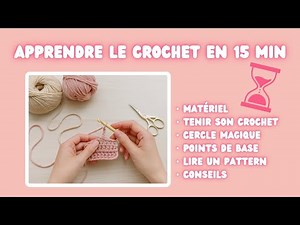15 minutes pour apprendre les bases du crochet - DÉBUTANT - TUTOS - CONSEILS