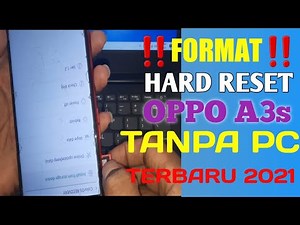 TERBARU CARA FORMAT HARD RESET OPPO A3s TANPA PC 2021