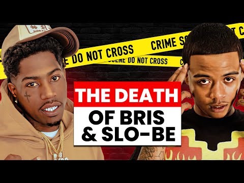 The Death of Bris and Young Slo Be
