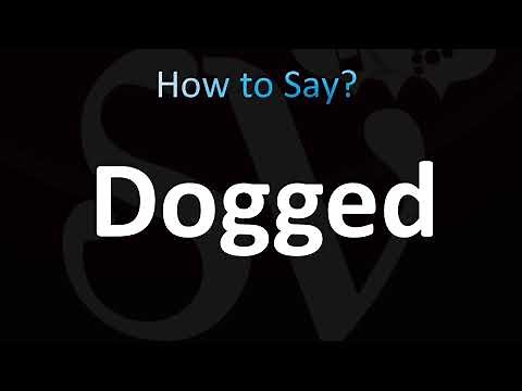 How to Pronounce Dogged (CORRECTLY!)