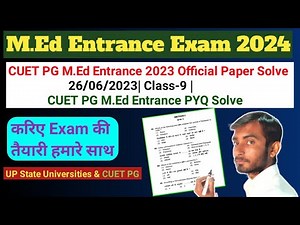CUET PG M.Ed Entrance 2023 Official Paper Solve |26/06/2023|Class-9|CUET PG M.Ed Entrance PYQ Solve